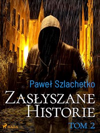 Zasłyszane historie. Tom 2 - Paweł Szlachetko - E-Book
