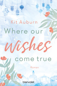 Where our wishes come true - Kit Auburn - E-Book