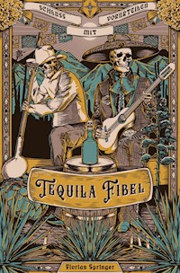 Tequila Fibel - Florian Springer - E-Book
