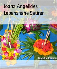 Lebensnahe Satiren - Joana Angelides - E-Book