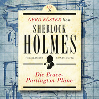 Die Bruce-Partington Pläne - Gerd Köster liest Sherlock Holmes, Band 36 (Ungekürzt) - Sir Arthur Conan Doyle - Hörbuch