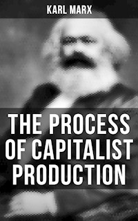 The Process of Capitalist Production - Karl Marx - E-Book