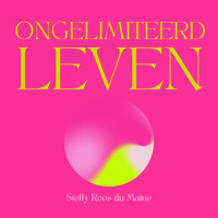 Ongelimiteerd leven - Steffy Roos du Maine - Hörbuch
