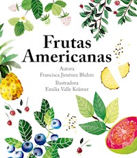 Frutas Americanas - Francisca Jiménez Bluhm - E-Book