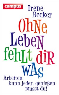 Ohne Leben fehlt dir was - Irene Becker - E-Book