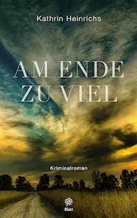 Am Ende zu viel - Kathrin Heinrichs - E-Book