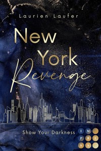 New York Revenge 1: Show Your Darkness - Laurien Laufer - E-Book
