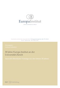 30 Jahre Europa Institut an der Universität Zürich -  - kostenlos E-Book
