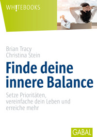 Finde deine innere Balance - Brian Tracy - E-Book