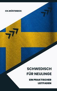 Schwedisch für Neulinge - Ch. Wüsteneck - E-Book