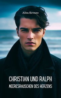 Christian und Ralph - Alisa Kevano - E-Book