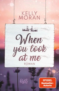 When you look at me - Kelly Moran - E-Book