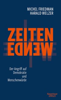 Zeitenwende - Der Angriff auf Demokratie und Menschenwürde - Michel Friedman - E-Book