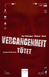 Vergangenheit tötet - Sandra Rehschuh - E-Book