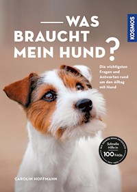 Was braucht mein Hund? - Carolin Hoffmann - E-Book