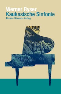 Kaukasische Sinfonie - Werner Ryser - E-Book