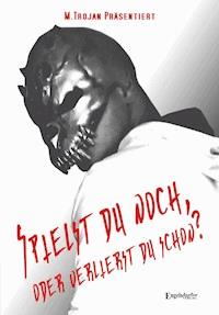 Spielst du noch, oder verlierst du schon? - M. Trojan - E-Book