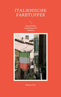 Italienische Farbtupfer - Florian Fritz - E-Book