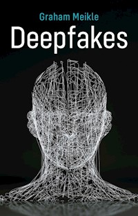Deepfakes - Graham Meikle - E-Book