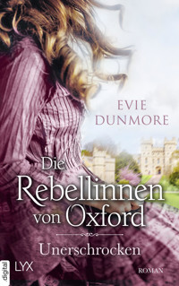 Die Rebellinnen von Oxford - Unerschrocken - Evie Dunmore - E-Book