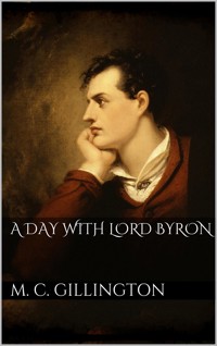 A Day with Lord Byron - May Clarissa Gillington - E-Book