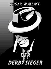 Der Derbysieger - Edgar Wallace - E-Book