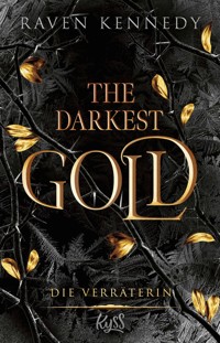 The Darkest Gold – Die Verräterin - Raven Kennedy - E-Book