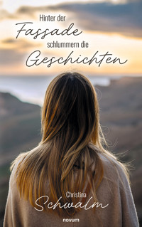 Hinter der Fassade schlummern die Geschichten - Christina Schwalm - E-Book