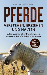 Pferde verstehen, erziehen und halten - Carina Dieskamp - E-Book