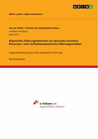 Klassische Führungstheorien im aktuellen Kontext. Personen- und verhaltenszentrierte Führungsansätze - Marie Leukel - E-Book