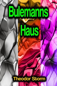 Bulemanns Haus - Theodor Storm - E-Book