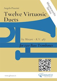 Twelve Virtuosic Duets For Bass Trombones - Wolfgang Amadeus Mozart - E-Book