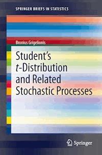Student’s t-Distribution and Related Stochastic Processes - Bronius Grigelionis - E-Book