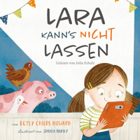 Lara kann's nicht lassen - Betsy Childs Howard - Hörbuch