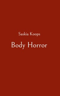 Body Horror - Saskia Koops - E-Book