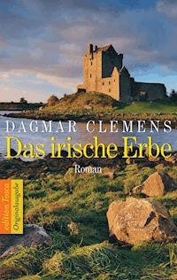Das irische Erbe - Dagmar Clemens - E-Book