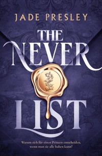 The Never List - Jade Presley - E-Book