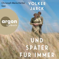 Und später für immer (Ungekürzte Lesung) - Volker Jarck - Hörbuch