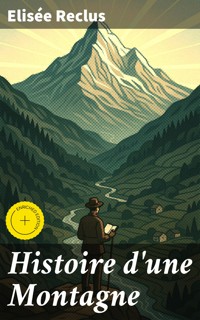 Histoire d'une Montagne - Elisee Reclus - E-Book