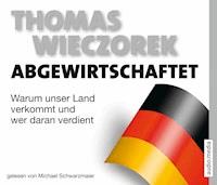 Abgewirtschaftet - Thomas Wieczorek - E-Book + Hörbuch