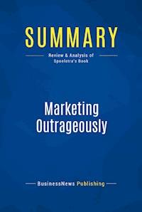 Summary: Marketing Outrageously - BusinessNews Publishing - E-Book