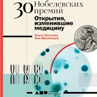 30 нобелевских премий: Открытия, изменившие медицину - Ольга Шестова - Hörbuch