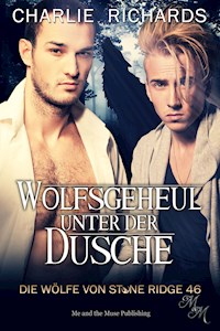 Wolfsgeheul unter der Dusche - Charlie Richards - E-Book