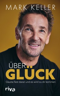 Über Glück - Mark Keller - E-Book