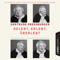 Gelebt, erlebt, überlebt (Ungekürzt) - Gertrude Pressburger - Hörbuch
