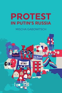 Protest in Putin's Russia - Mischa Gabowitsch - E-Book