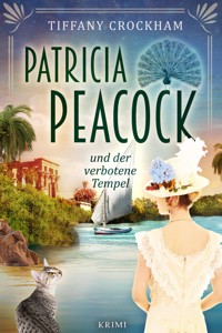 Patricia Peacock und der verbotene Tempel - Tiffany Crockham - E-Book