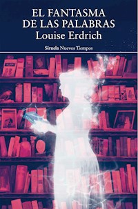 El fantasma de las palabras - Louise Erdrich - E-Book