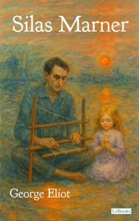 Silas Marner - George Eliot - George  (Mary Ann Evans) Eliot - E-Book