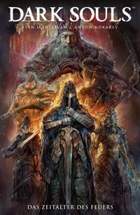 Dark Souls- Das Zeitalter des Feuers, Band 4 - Ryan O'Sullivan - E-Book